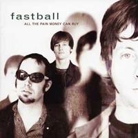 Album art from All the Pain Money Can Buy by Fastball