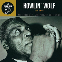 Album art from His Best: The Chess 50th Anniversary Collection by Howlin’ Wolf
