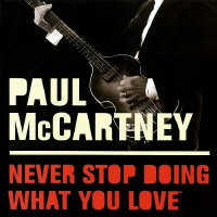 Album art from Never Stop Doing What You Love by Paul McCartney
