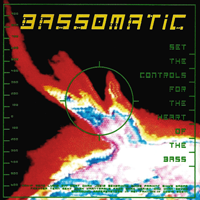Album art from Set the Controls for the Heart of the Bass by Bassomatic