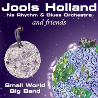 Album art from Small World Big Band by Jools Holland His Rhythm & Blues Orchestra and Friends