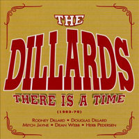 Album art from There Is a Time (1963–70) by The Dillards